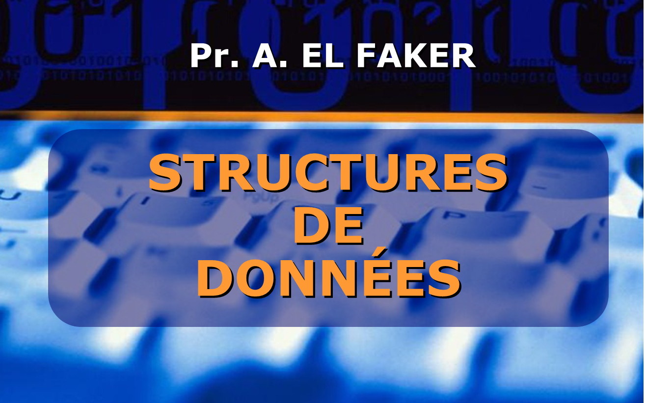 Structures de données_El Faker Abdellatif (2020/2021)
